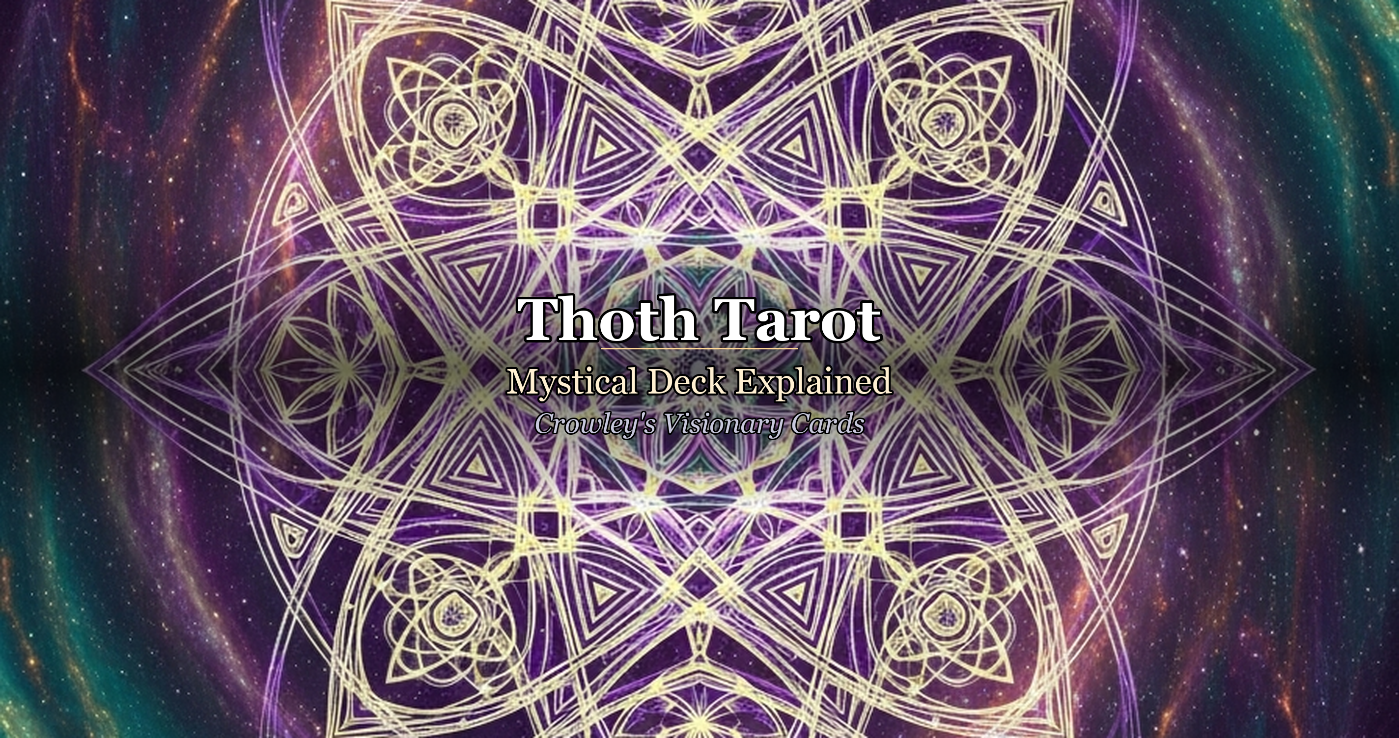 Thoth Tarot: Mystical Deck Explained — Crowley's Visionary Cards